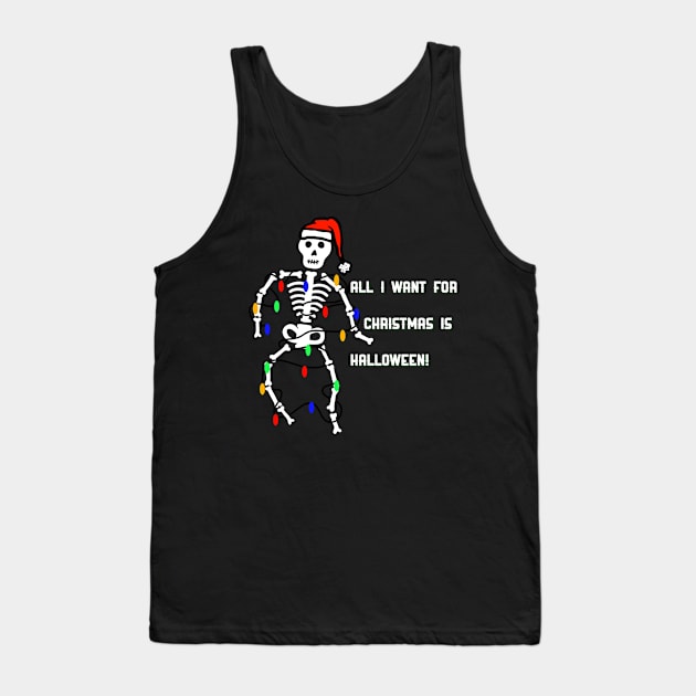 All I Want For Christmas Is Halloween Tank Top by faiiryliite